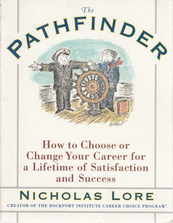 The Pathfinder: How to Choose or Change Your Career for a Lifetime of Satisfaction and Success